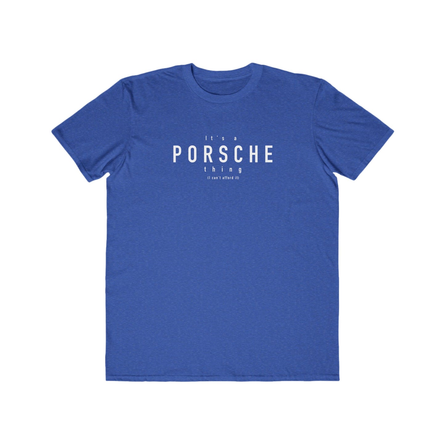 Its a porsche thing Mens T