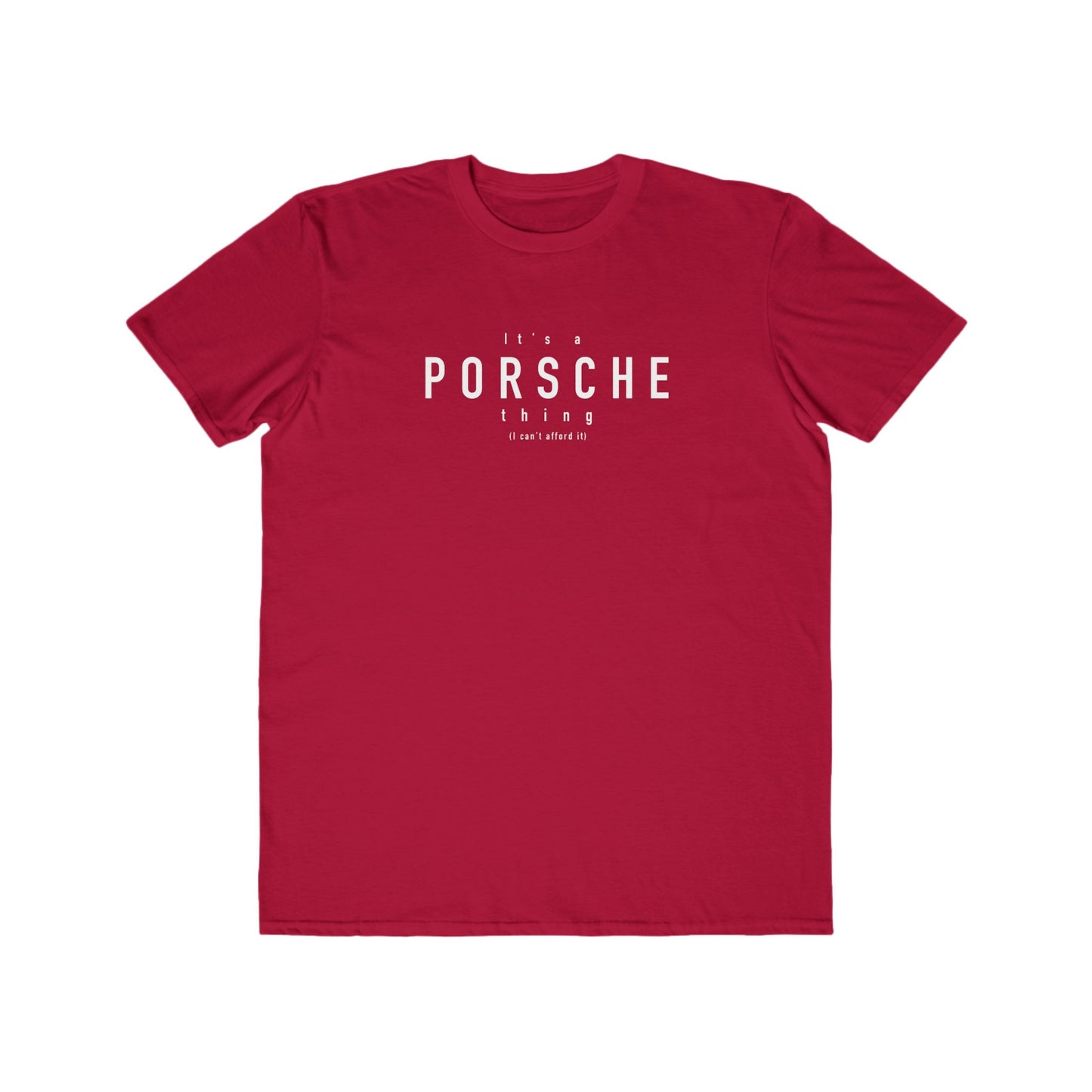 Its a porsche thing Mens T