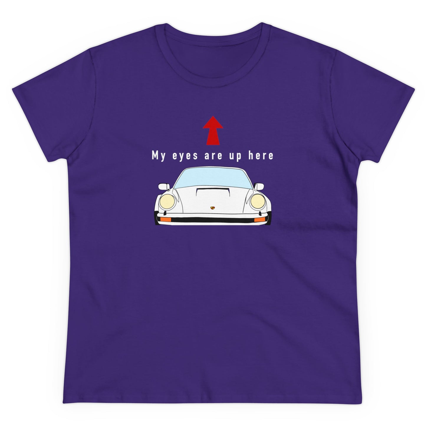 Women's My eyes are up here T