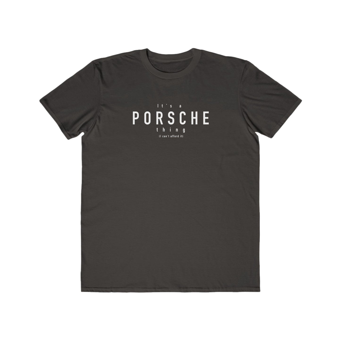 Its a porsche thing Mens T