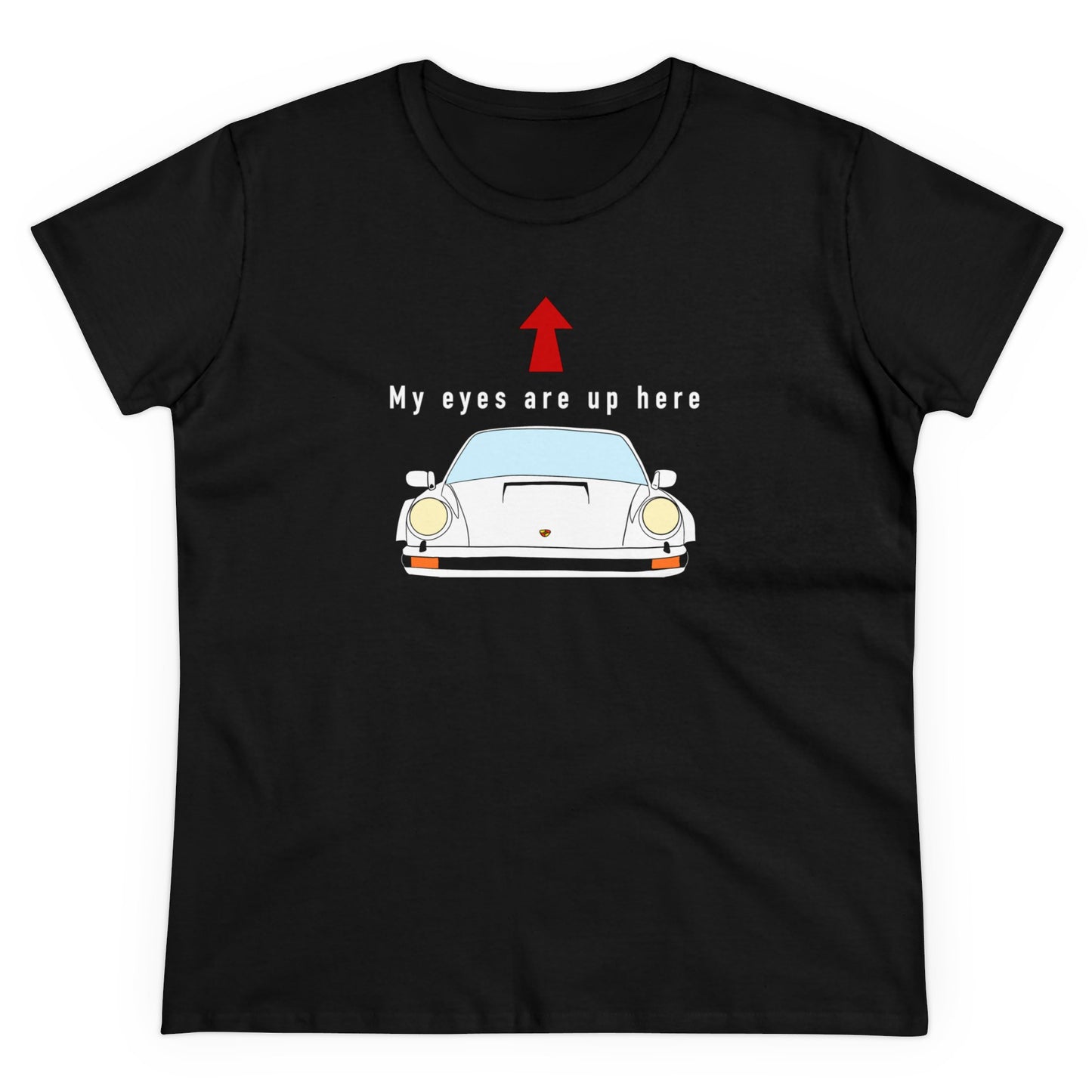 Women's My eyes are up here T