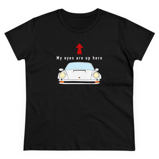 Women's My eyes are up here T