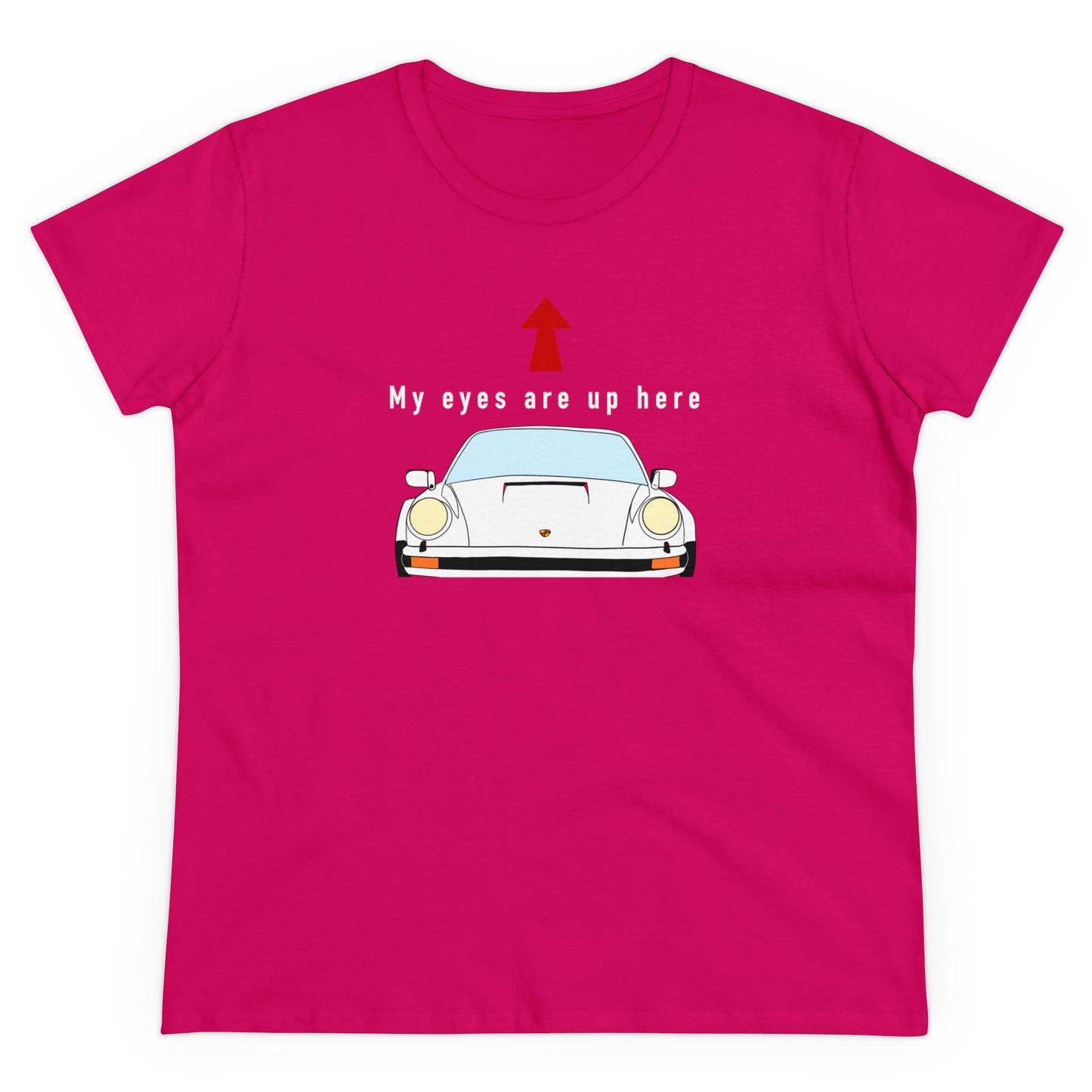 Women's My eyes are up here T