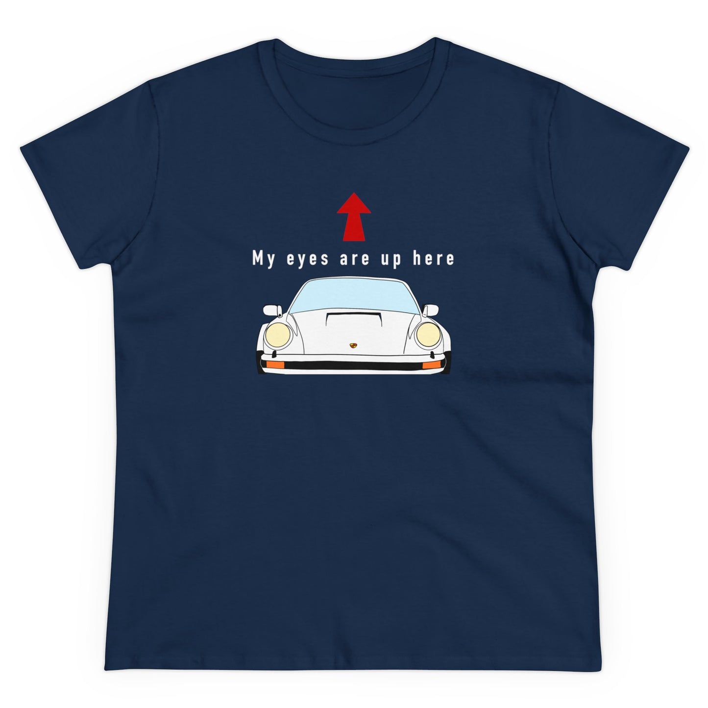 Women's My eyes are up here T