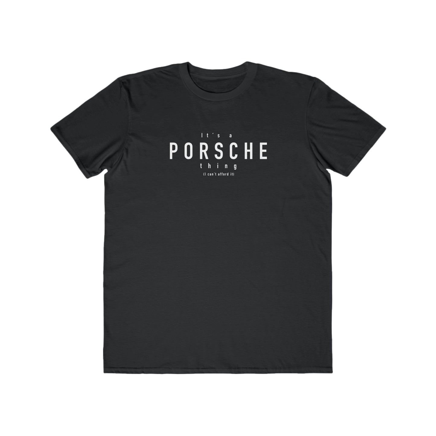Its a porsche thing Mens T