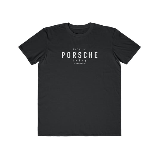 Its a porsche thing Mens T