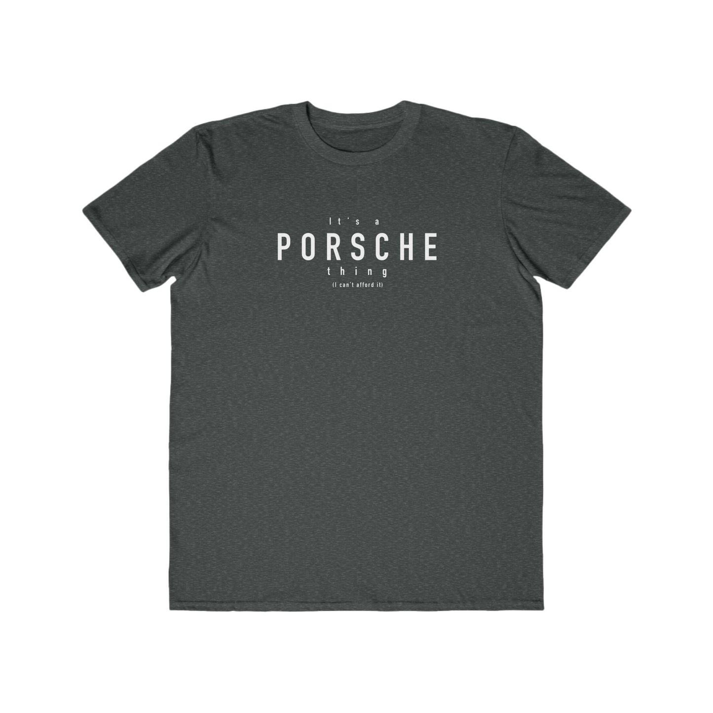 Its a porsche thing Mens T
